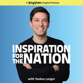 Inspiration for the Nation with Yaakov Langer - Living Lchaim