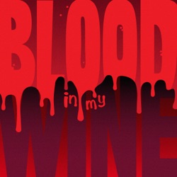 Blood In My Wine