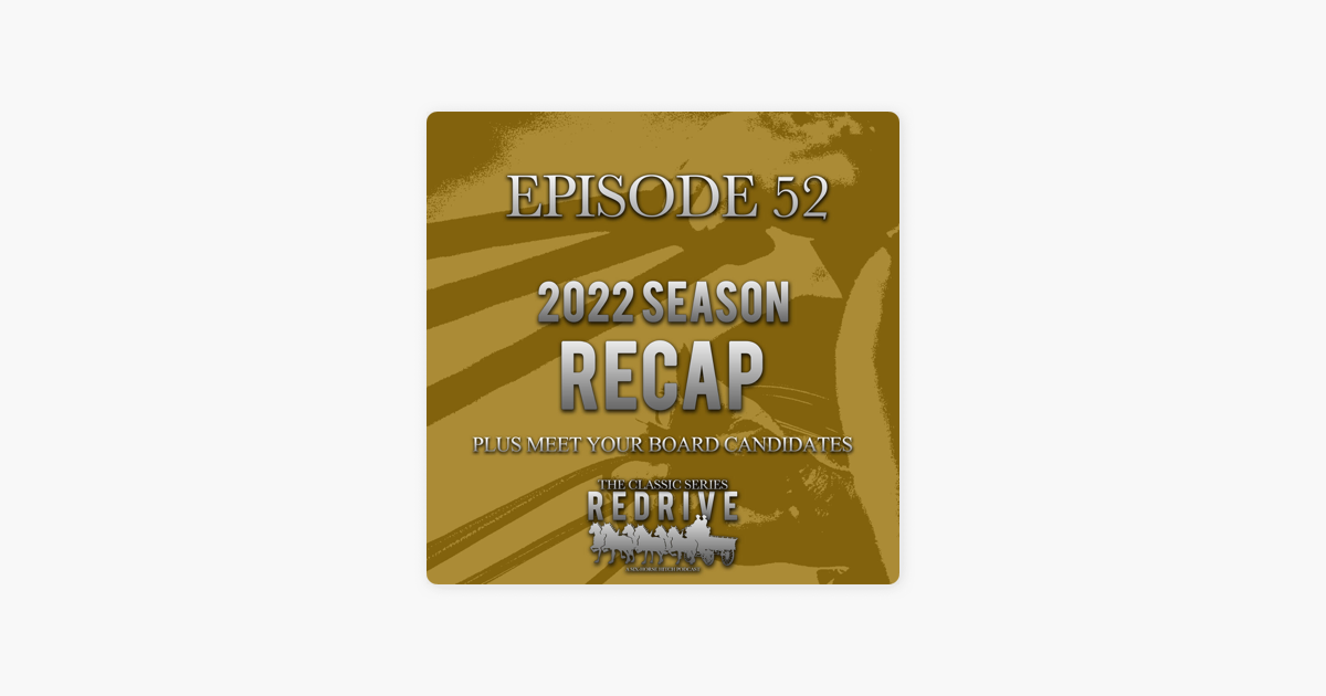 ‎The Classic Series Redrive 52 Season recap for 2022 & Meet the