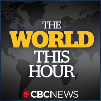 CBC News: The World This Hour podcast