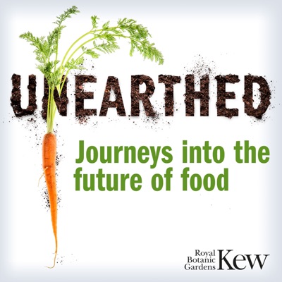Unearthed - Journeys into the Future of Food Unearthed - Journeys into the Future of Food