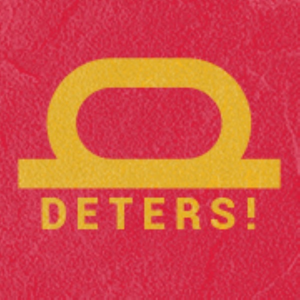 DETERS!