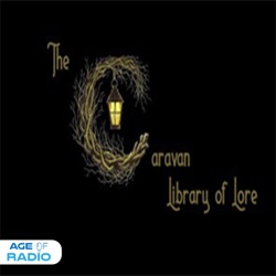 The Caravan, Library of Lore Podcast
