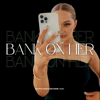 Bank On Her - MakenzieCo