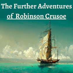 Chapter 7 - The French Clergyman's Counsel, Part 2 - The Further Adventures of Robinson Crusoe