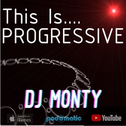 This Is... PROGRESSIVE HOUSE - DJ Monty's podcast