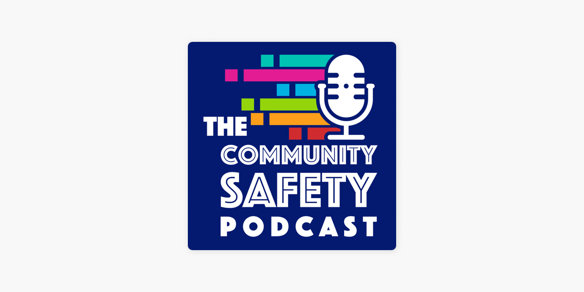 ‎The Community Safety Podcast on Apple Podcasts