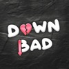 Down Bad Show