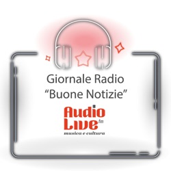 Il GR Good News di AudioLive FM - lunedì  8 aprile 2024