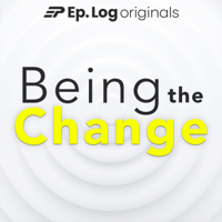 Being The Change podcast