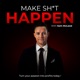 Make Sh*t Happen: Turn your passion into profits today