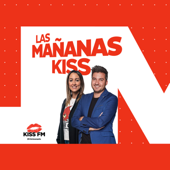 Las Mañanas KISS - KISS FM