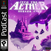 Into the Aether - A Low Key Video Game Podcast - Stephen Hilger + Brendon Bigley