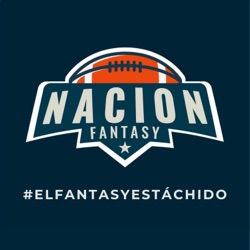 Nacion Fantasy - Fantasy Football Podcast en Español