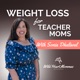 Weight Loss for Teacher Moms