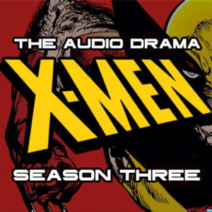 X-Men: The Audio Drama podcast