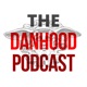 The Danhood Podcast