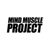 Mind Muscle Project - Mind Muscle Project