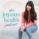 The Joyous Health Podcast