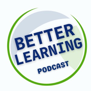 Better Learning Podcast
