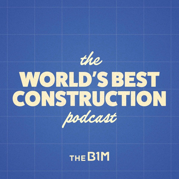 The World's Best Construction Podcast Image