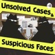 Unsolved Cases and Suspicious Faces