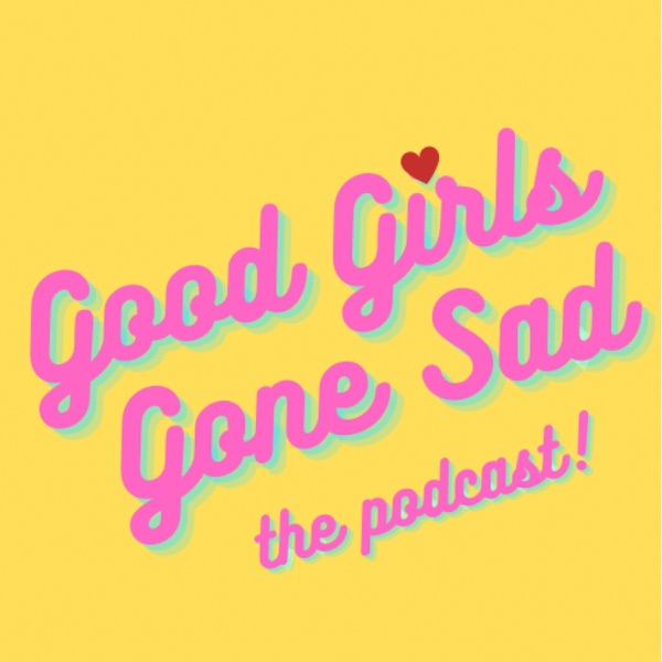 Good Girls Gone Sad