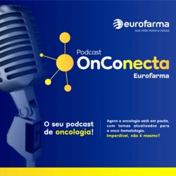 OnConecta Eurofarma - Entrevista o Dr. Ramon Andrade de Melo e a Dra. Priscila Giacon - Parte 3 (VideoCast))