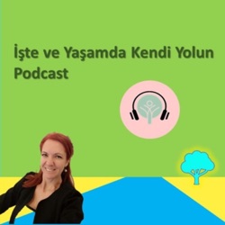 İşte ve Yaşamda Kendi Yolun