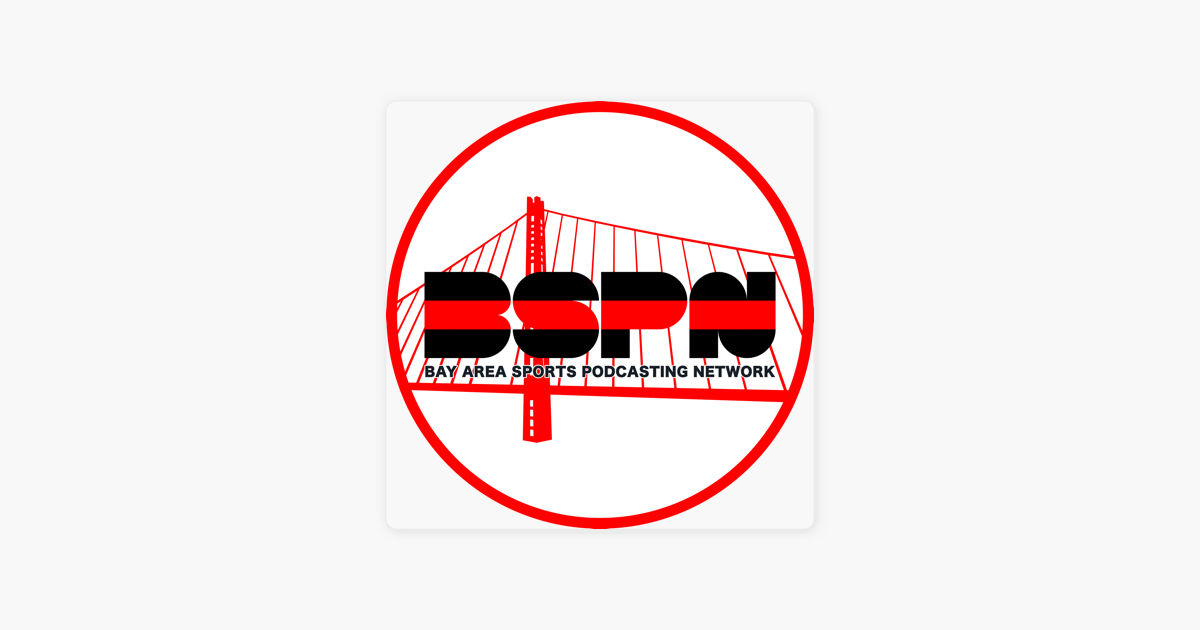 ‎BSPN - Bay Area Sports Podcasting Network On Apple Podcasts