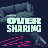 Oversharing - Betches Media