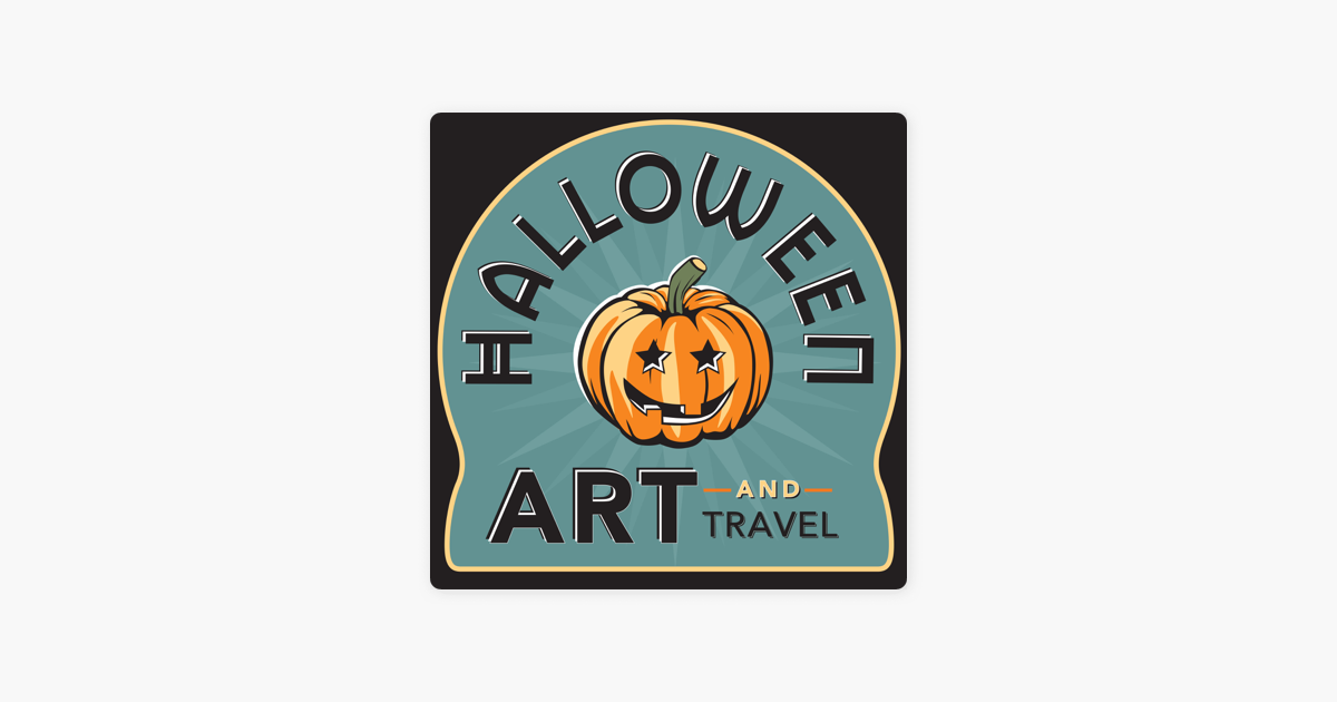 ‎Halloween Art and Travel on Apple Podcasts