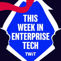 This Week in Enterprise Tech (Audio) podcast