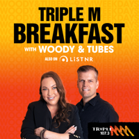 Triple M Breakfast with Woody & Tubes - Triple M Hobart 107.3 podcast