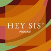 Hey Sis' Podcast