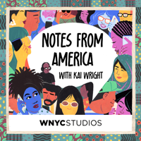 Notes from America with Kai Wright podcast