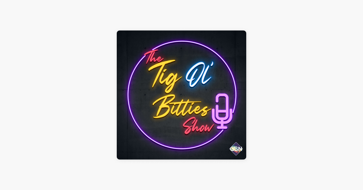 ‎the Tig Ol Bitties Show On Apple Podcasts 2559