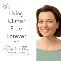 How decluttering and organizing saved me time, and how it can do the same for you #94