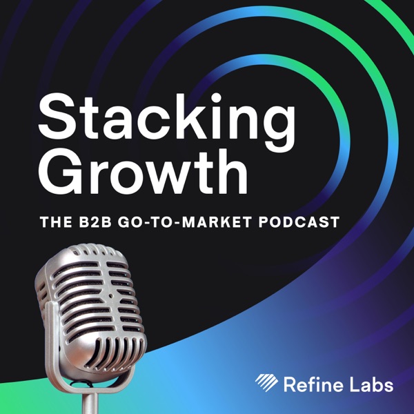Stacking Growth | The B2B Go-to-Market Podcast