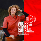 Entreculturas: Voces por una Causa con Julia Navarro - Voces con una causa