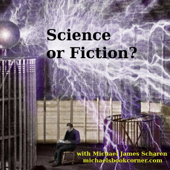Science or Fiction? - Michael Scharen