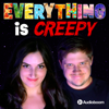 Everything is Creepy - Audioboom Studios
