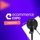 Ecommerce Expo Podcast