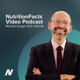 NutritionFacts.org Video Podcast