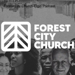 Forest City Church-Elgin Podcast