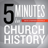 5 Minutes in Church History with Stephen Nichols - Ligonier Ministries