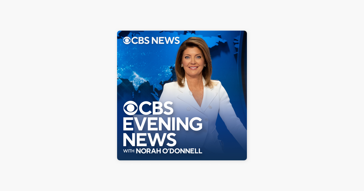 ‎cbs Evening News On Apple Podcasts