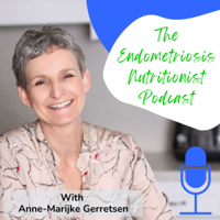 The Endometriosis Nutritionist Podcast podcast