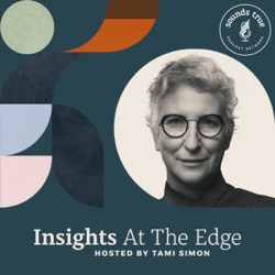 Sounds True: Insights at the Edge – Podcast – Podtail