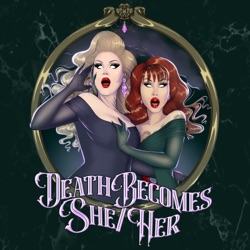 Death Becomes She/Her